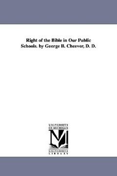 portada right of the bible in our public schools. by george b. cheever, d. d.