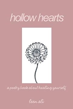 portada Hollow Hearts: A Poetry Book About Healing Yourself (en Inglés)