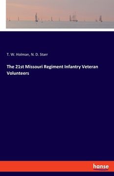 portada The 21st Missouri Regiment Infantry Veteran Volunteers (en Inglés)