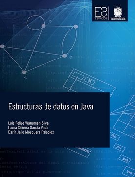 Estructuras de Datos en Java - Luis Felipe Wanumen Silva,Laura Ximena García Vaca,Darin Jairo Mosquera Palacios - Libro Físico