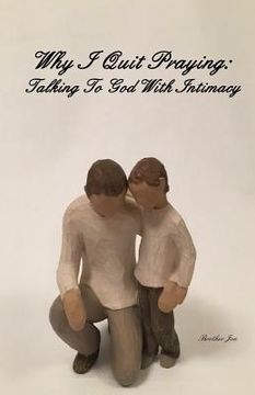 portada Why I Quit Praying: Talking To God With Intimacy (in English)