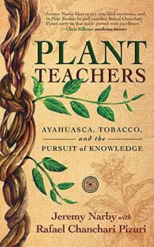 portada Plant Teachers: Ayahuasca, Tobacco, and the Pursuit of Knowledge (en Inglés)
