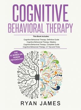 portada Cognitive Behavioral Therapy: Ultimate 4 Book Bundle to Retrain Your Brain and Overcome Depression, Anxiety, and Phobias (in English)