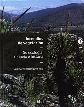 portada Bba58. Incendios de Vegetacion, V. 2. Su Ecologia, Manejo e Historia (in Spanish)