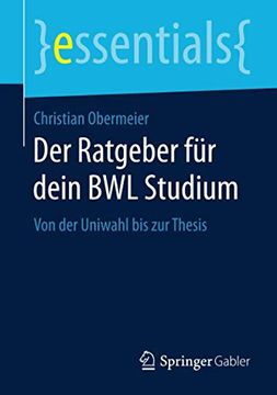 portada Der Ratgeber Fã¼R Dein bwl Studium: Von der Uniwahl bis zur Thesis (en Alemán)