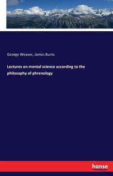 portada Lectures on mental science according to the philosophy of phrenology (in English)
