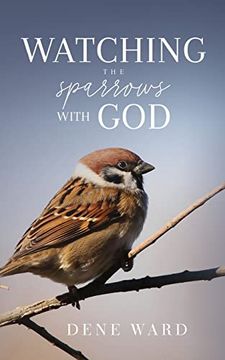 portada Watching the Sparrows With god (en Inglés)