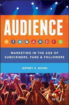 portada Audience: Marketing In The Age Of Subscribers, Fans And Followers