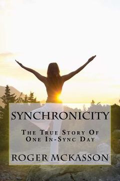 portada Synchronicity: The True Story Of One In Sync Day! (en Inglés)