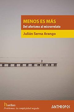 portada Menos es Mas: Del Aforismo al Microrrelato (Huellas. Memoria y Texto de Creacion) (in Spanish)