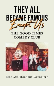 portada They all Became Famous Except us: Good Times Comedy Club 