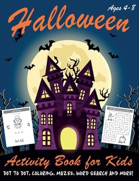 portada Halloween Activity Book for Kids: Kids Halloween Book - A Fun Book Filled With Dot to Dot, Coloring, Mazes, Word Search and More - Boys, Girls and Tod (in English)