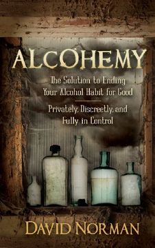 portada Alcohemy: The Solution to Ending Your Alcohol Habit for Good--Privately, Discreetly, and Fully in Control 