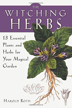 portada The Witching Herbs: 13 Essential Plants and Herbs for Your Magical Garden (en Inglés)