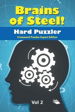 portada Brains of Steel! Hard Puzzler Vol 2: Crossword Puzzles Expert Edition (en Inglés)