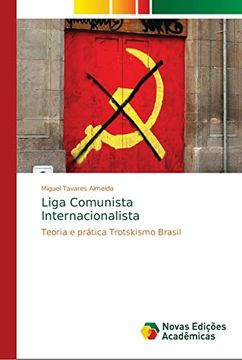portada Liga Comunista Internacionalista: Teoria e Prática Trotskismo Brasil