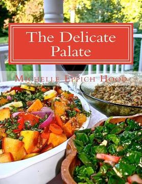 portada The Delicate Palate: For those with egg, grain, and dairy allergies and for others who prefer healthy, delicious food (en Inglés)