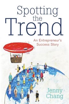 portada Spotting the Trend: An Entrepreneur's Success Story (en Inglés)