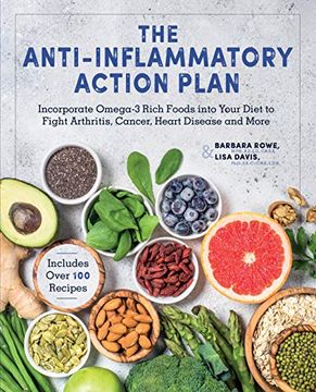 portada The Anti-Inflammatory Action Plan: Incorporate Omega-3 Rich Foods Into Your Diet to Fight Arthritis, Cancer, Heart Disease, and More 