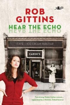 portada Hear the Echo - two Strong Welsh-Italian Valleys Women, a Lifetime Apart but Inextricably Linked 
