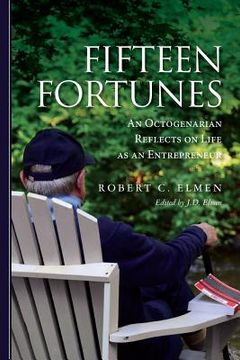 portada Fifteen Fortunes: An Octogenarian Reflects on Life as an Entrepreneur (en Inglés)
