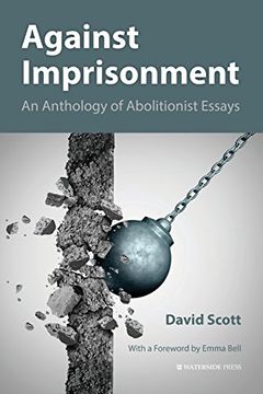 portada Against Imprisonment: An Anthology of Abolitionist Essays (en Inglés)