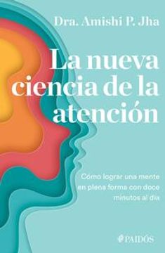 portada La nueva ciencia de la atención (in Spanish)
