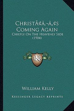 portada christacentsa -a centss coming again: chiefly on the heavenly side (1904) (en Inglés)