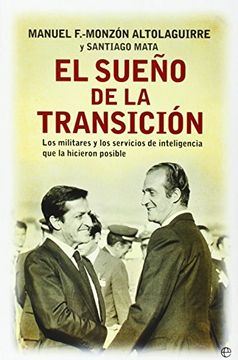 portada El sueño de la transición: Los militares y los servicios de inteligencia que la hicieron posible
