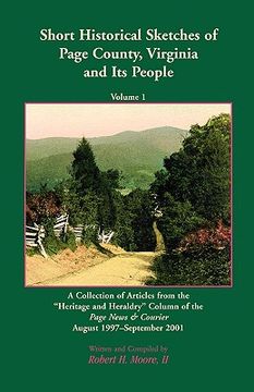portada short historical sketches of page county, virginia and its people, volume 1: a collection of articles form the [¬heritage and heraldry[¬ column of the (en Inglés)