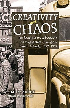 portada Creativity and Chaos: Reflections on a Decade of Progressive Change in Public Schools, 1967-1977 (en Inglés)