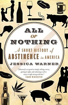 portada All or Nothing: A Short History of Abstinence in America (en Inglés)