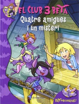 portada Quatre amigues i un misteri (El club 3 Beta) (in Catalá)