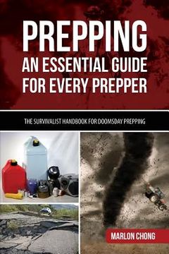 portada Prepping: An Essential Guide for Every Prepper: The Survivalist Handbook for Doomsday Prepping (en Inglés)