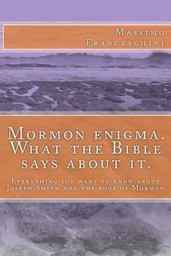 portada Mormon enigma. What the Bible says about it.: Everything you want to know about Joseph Smith and the book of Mormon (en Inglés)