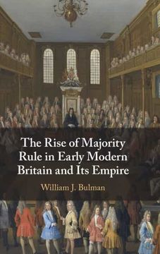 portada The Rise of Majority Rule in Early Modern Britain and its Empire (en Inglés)