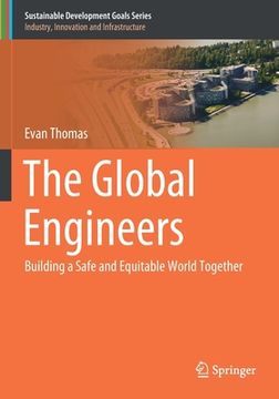 portada The Global Engineers: Building a Safe and Equitable World Together (en Inglés)
