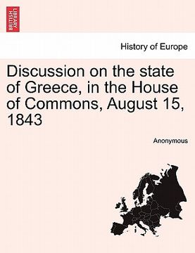 portada discussion on the state of greece, in the house of commons, august 15, 1843 (in English)