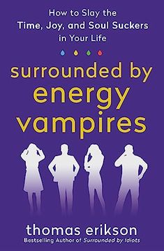 portada Surrounded by Energy Vampires: How to Slay the Time, Joy, and Soul Suckers in Your Life (The Surrounded by Idiots Series) (in English)