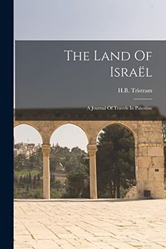 The Land of Israël: A Journal of Travels in Palestine