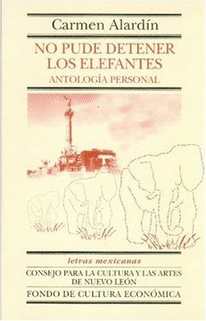 portada No Pude Detener los Elefantes: Antolog¡ A Personal (Letras Mexicanas) (in Spanish)