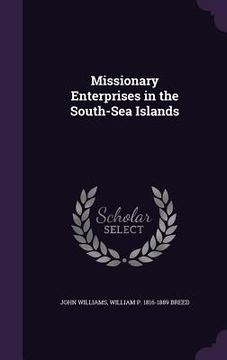 portada Missionary Enterprises in the South-Sea Islands (en Inglés)