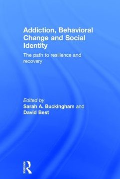 portada Addiction, Behavioral Change and Social Identity: The Path to Resilience and Recovery (en Inglés)
