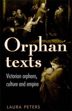 portada Orphan Texts: Victorians, Orphans, Culture and Empire (en Inglés)