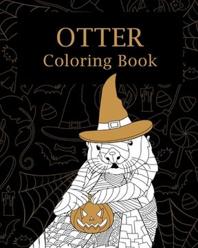 portada Otter Halloween Coloring Book: Adults Halloween Coloring Books for Otter Lovers (en Inglés)