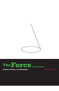 portada The Force of the Virtual: Deleuze, Science, and Philosophy (en Inglés)