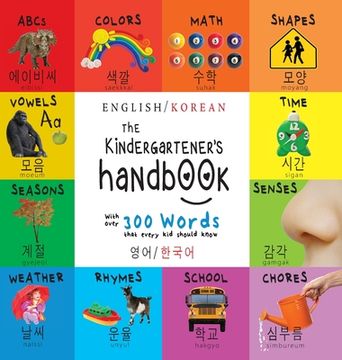 portada The Kindergartener's Handbook: Bilingual (English / Korean) (영어 / 한국어) ABC's, Vowels, Math, Shapes, Colors, Time, (en Corea)