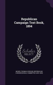 portada Republican Campaign Text Book, 1894 (en Inglés)