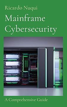 portada Mainframe Cybersecurity: A Comprehensive Guide (Mainframe Knowledge) (en Inglés)