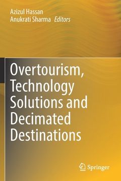 portada Overtourism, Technology Solutions and Decimated Destinations (en Inglés)